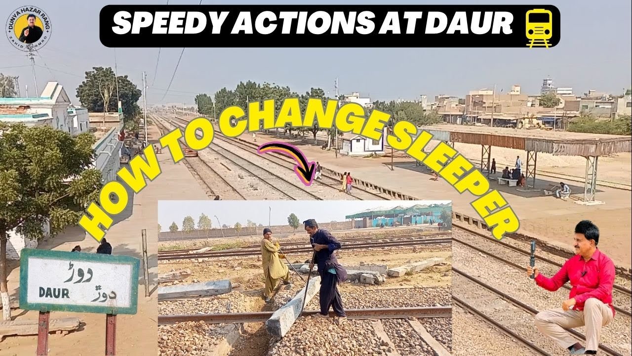 RAIL FANNING AT DAUR / CHANGING SLEEPER