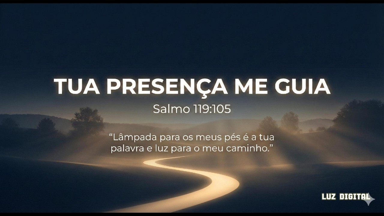 Tua Presença Me Guia | Louvor Para Orar e Acalmar o Coração (Salmo 119:105) | Luz Digital