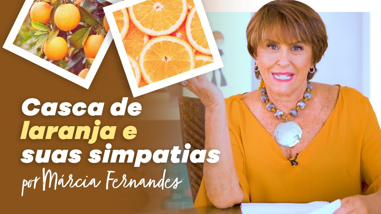 Casca de laranja e suas simpatias, por Márcia Fernandes