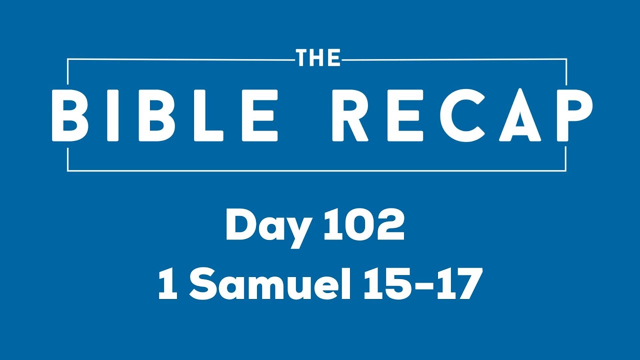 Day 102 (1 Samuel 15-17)