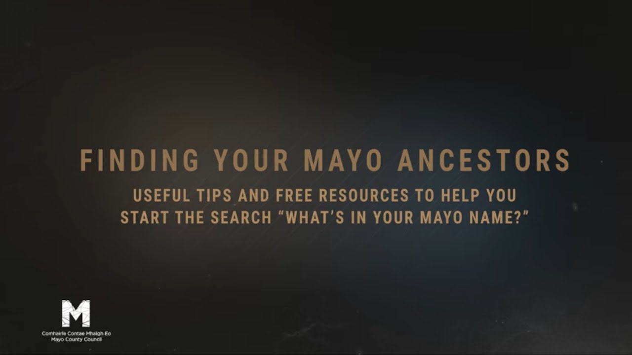 My Mayo Roots series – Finding Your Mayo Ancestors !!