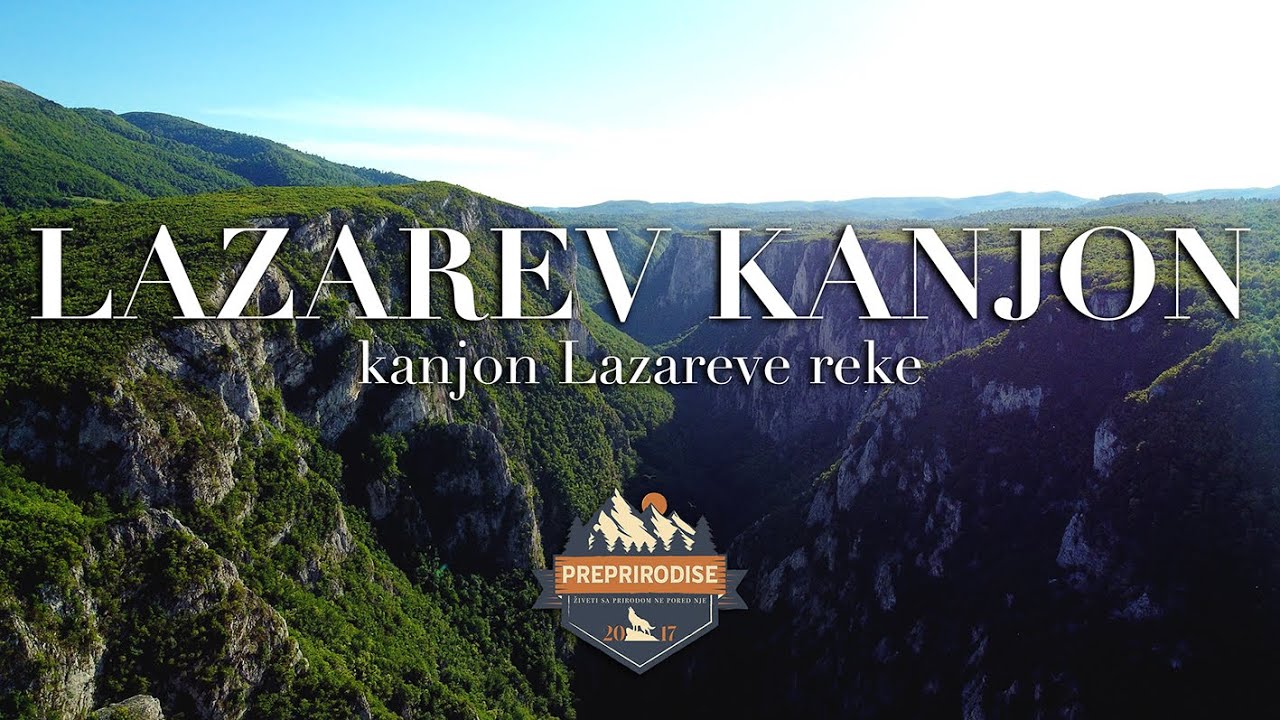 Trekking in Serbia: Lazarev kanjon 2. deo