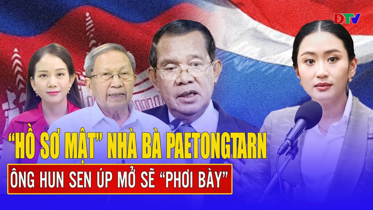Tướng Lê Văn Cương: “Ẩn số” động trời mà ông Hun Sen nắm giữ có đủ sức “quật ngã” bà Paetongtarn?