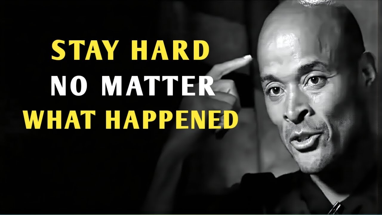 STAY HARD - NO MATTER, WHAT HAPPENED | David Goggins Motivation