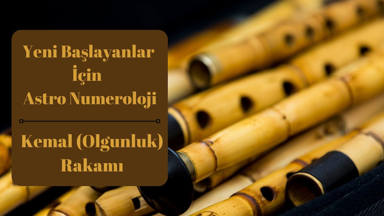 Yeni Başlayanlar İ&ccedil;in Astro N&uuml;meroloji  Eğitimleri: N&uuml;meroloji İlminde Kemal Rakamının Hesaplanması