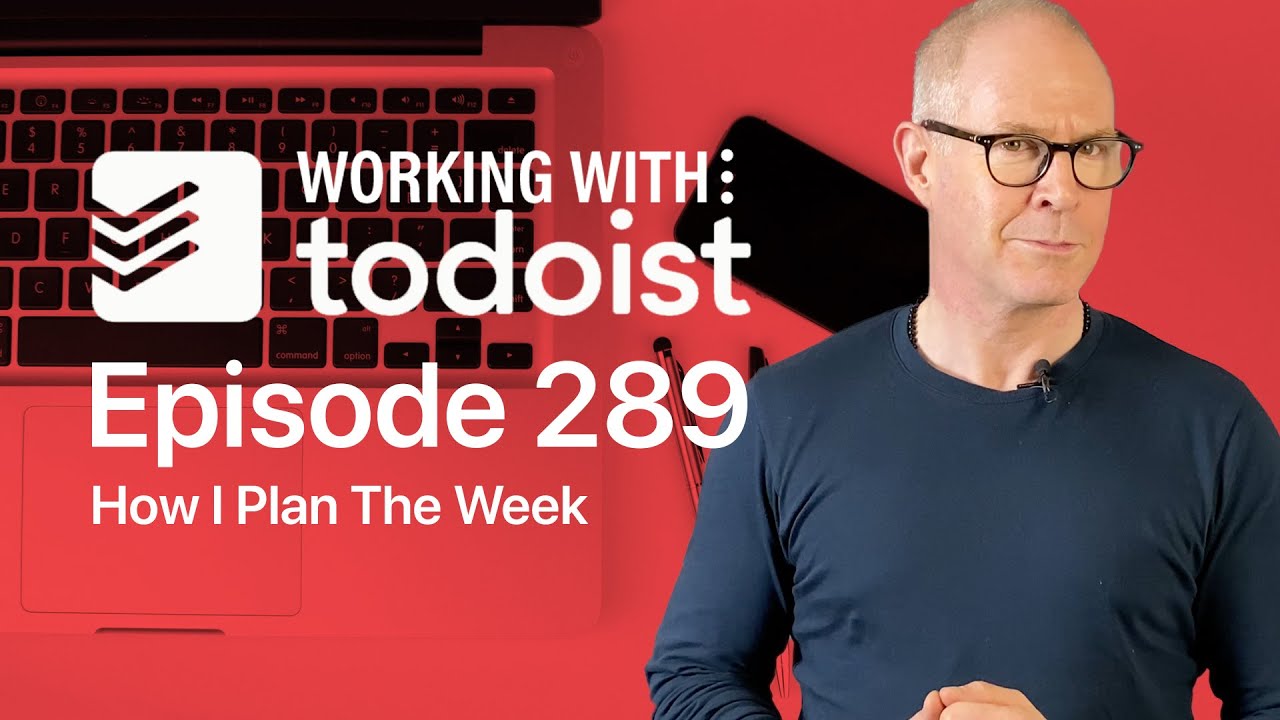 How I Do My Weekly Planning In Todoist
