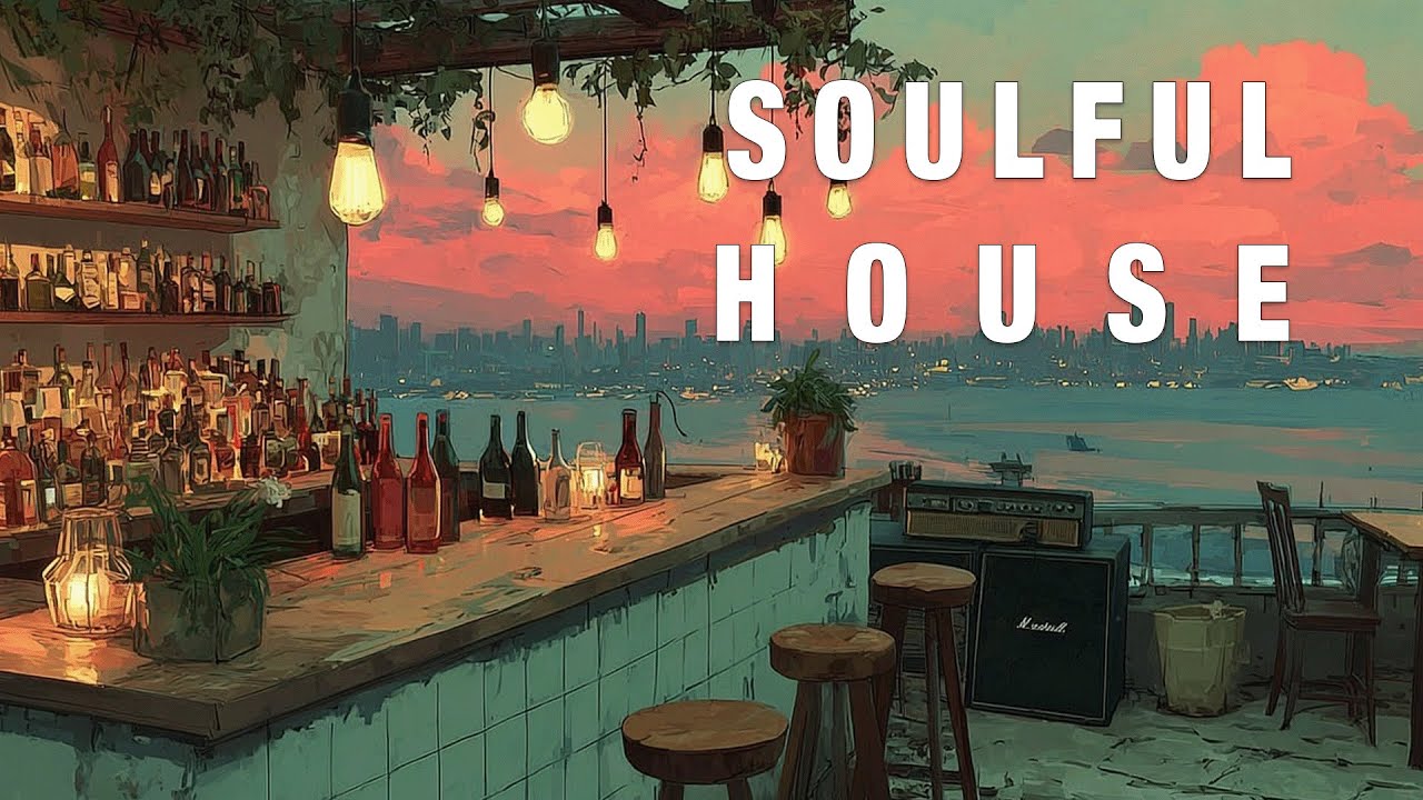 Soulful Chill House Mix &ndash; Rooftop Sunset Edition
