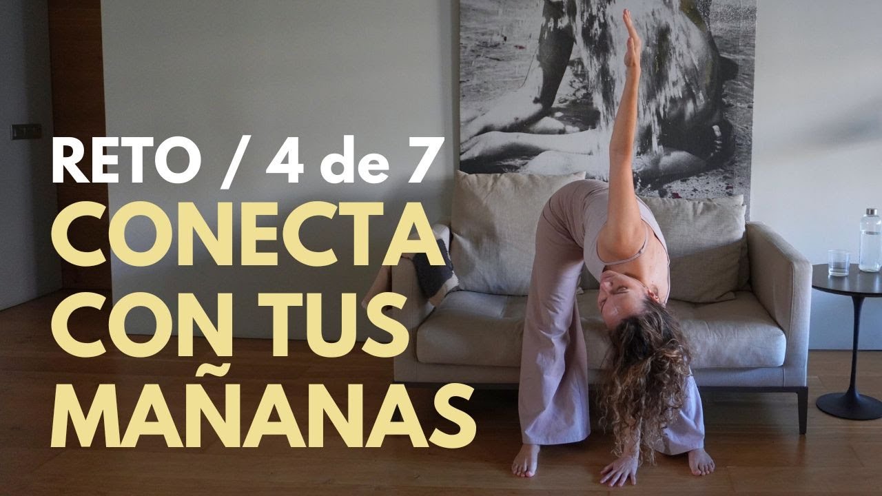 RETO CONECTA CON TUS MAÑANAS: Despierta tu cuerpo en 10 minutos | Día 4 de 7 del reto