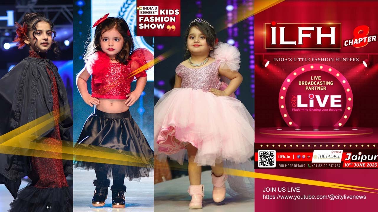 ILFH (India's little fashion hunters) CHAPTER-8 JAIPUR - INDIA's BIGGEST KIDS FASHION SHOW