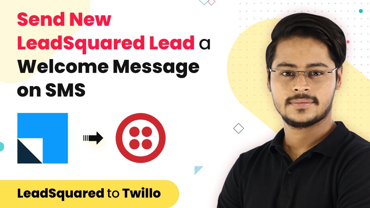 Send New LeadSquared Lead a Welcome Message on SMS | LeadSquared Twillo Integration