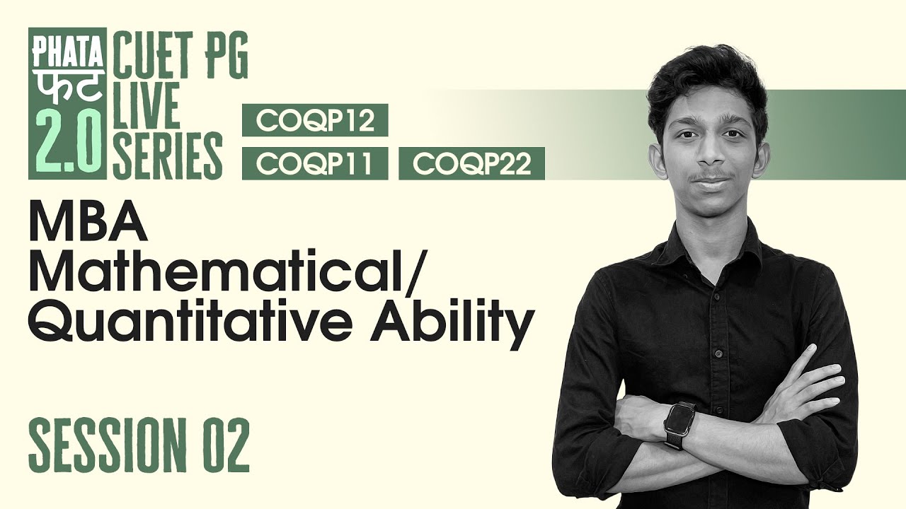 CUET PG Phata-Phat 2.0 | MBA | Maths / Quantitative Ability | COQP12 | COQP22 | COQP11 | Session 2