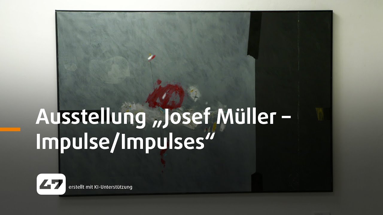 STUDIO 47 .live | AUSSTELLUNG „JOSEF MÜLLER – IMPULSE/IMPULSES“