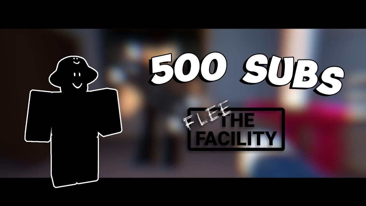 Flee The Facility Montage (500 subs)