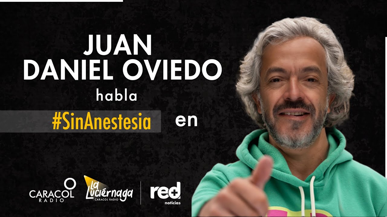 Juan Daniel Oviedo habla #SinAnestesia en La Luciérnaga de Caracol Radio y RedMas noticias