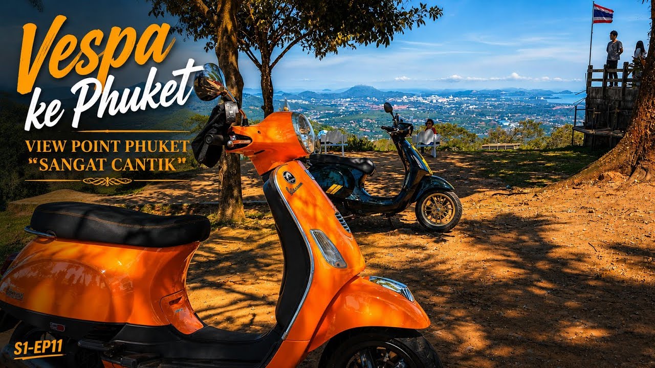 Vespa to Phuket • Sampai Phuket Naik Vespa • Phuket S1-EP11