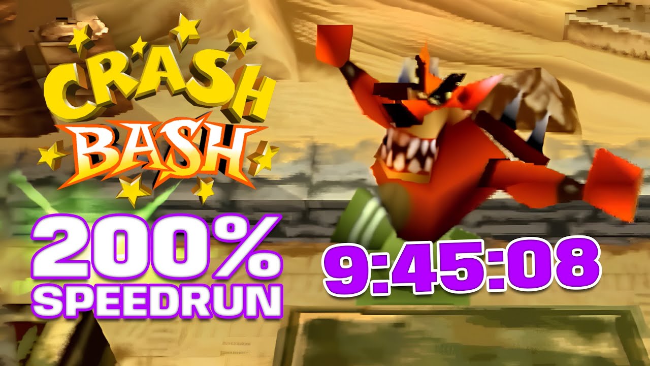 Crash Bash 200% Speedrun - 9:45:08