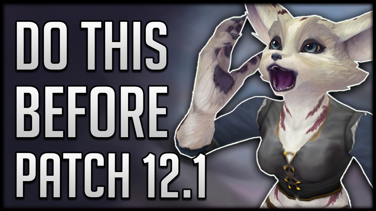 The MOST IMPORTANT Things To Do Before Patch 12.1 & What To IGNORE