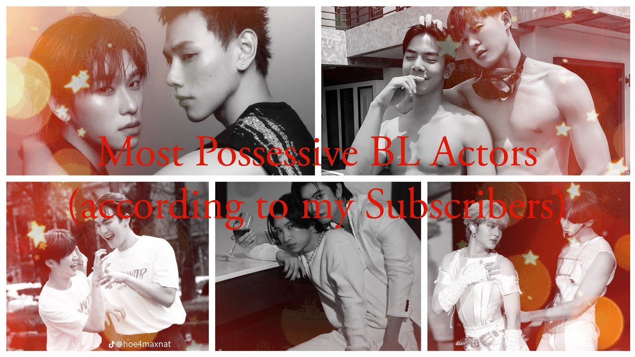 Most Possessive BL Actors (according to my Subscribers) 🔥