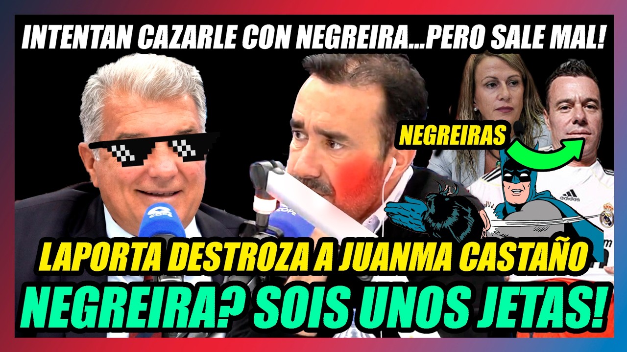 🔥LAPORTA DESTROZA a JUANMA CASTAÑO!!🔥LE QUIEREN CAZAR con NEGREIRA...Y SALE MAL!!🔥HÁBLAME DE PARGA!🔥