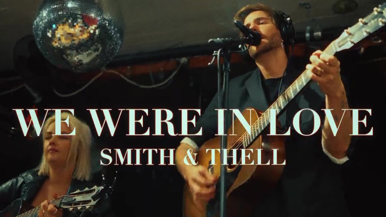Smith & Thell - We Were in Love (Official Music Video)