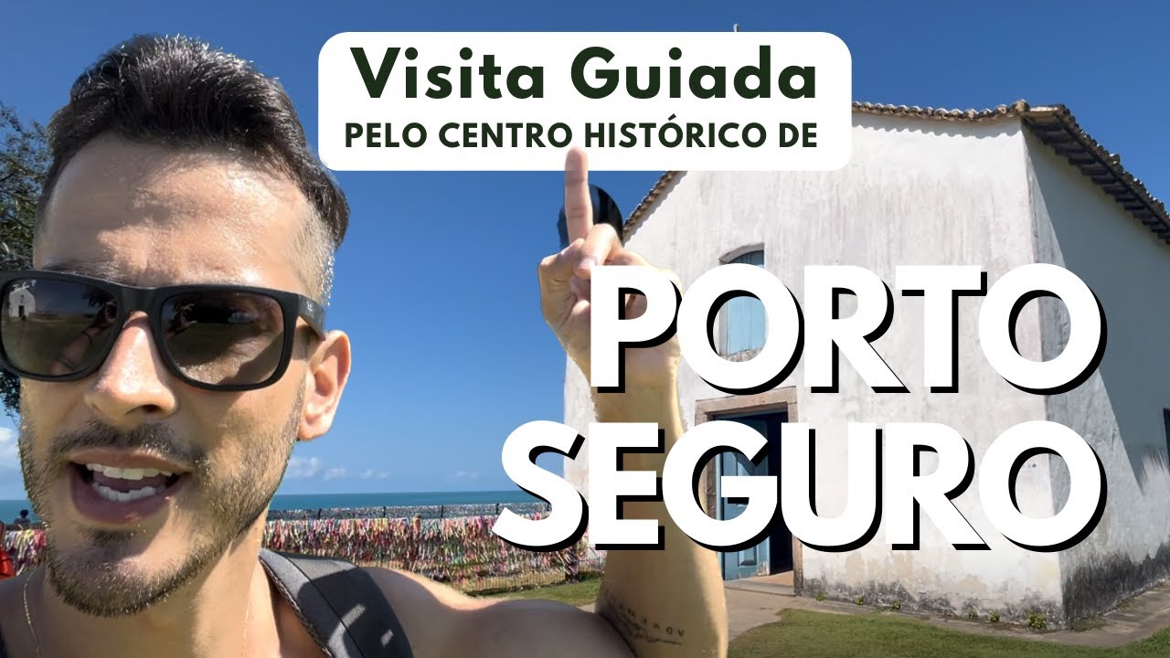 VISITA GUIADA pelo CENTRO HISTÓRICO de PORTO SEGURO, Bahia