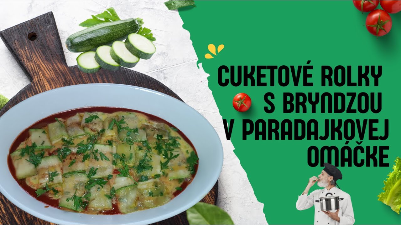 ĽAHKÉ LETNÉ JEDLO ? VYSKÚŠAJ CUKETOVÉ ROLKY S BRYNDZOU V ČERVENEJ OMÁČKE.