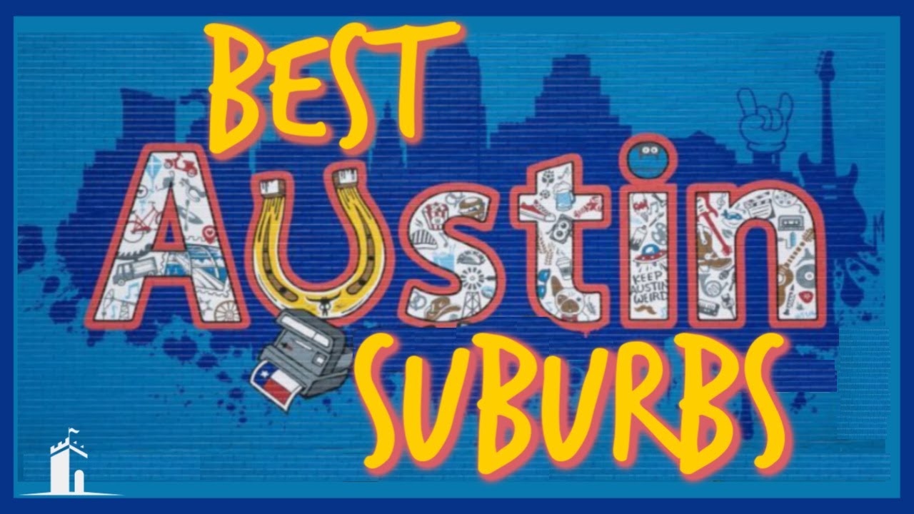 The BEST Suburbs To Live In Near Austin, Texas!