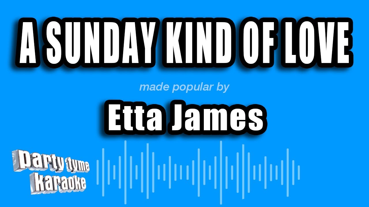 Etta James - A Sunday Kind of Love (Karaoke Version)