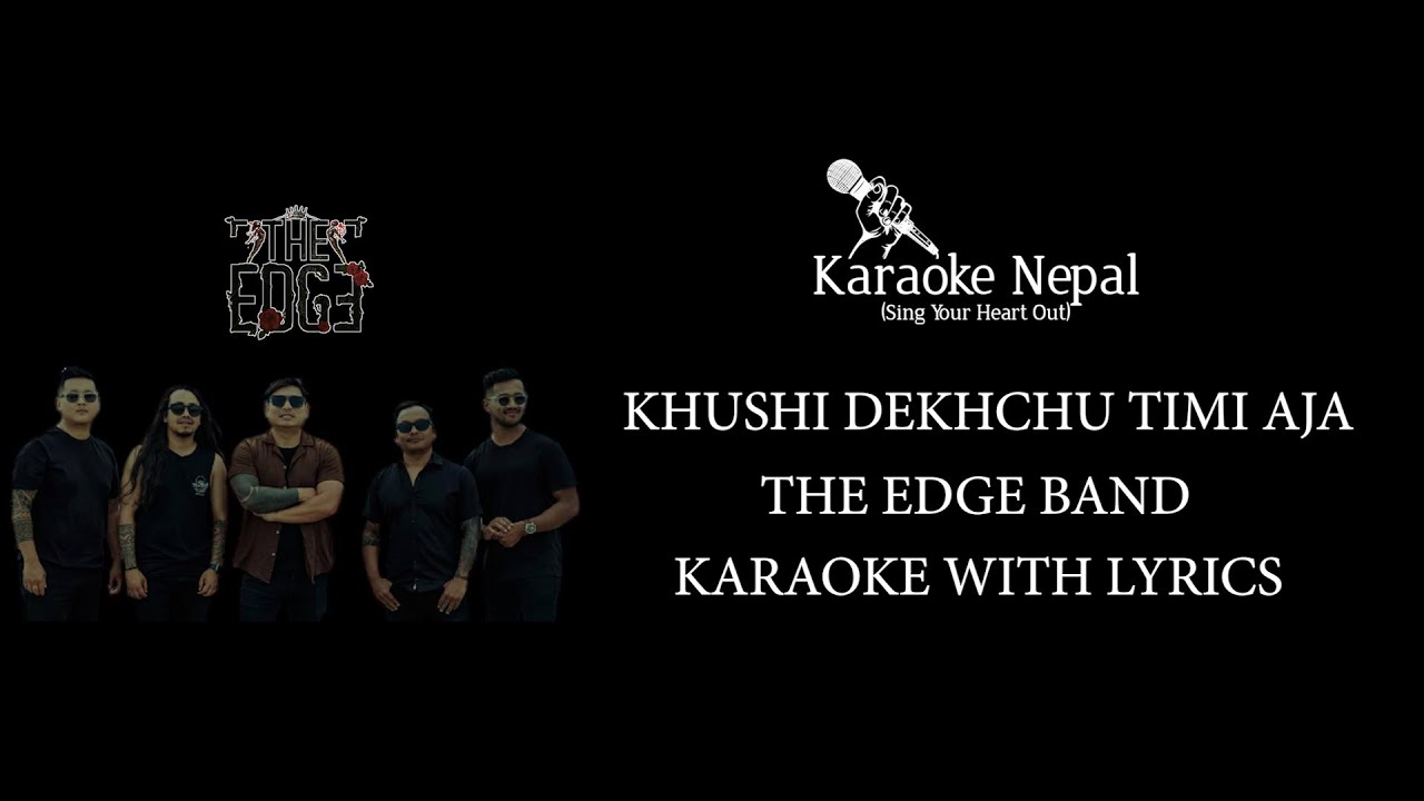 Khusi Dekhchu Timi Aja - Edge Band(KARAOKE WITH LYRICS) | Karaoke Nepal