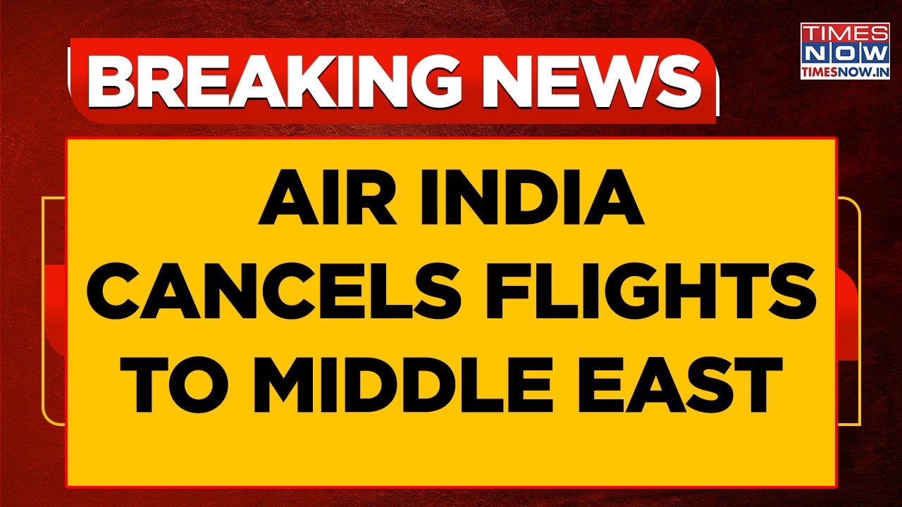US vs Iran Breaking Update: Air India Cancels Flights To Middle East Amid West Asia War Escalation