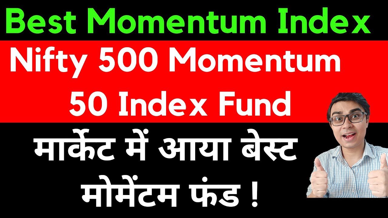 Nippon India Nifty 500 Momentum 50 Index Fund, Motilal Oswal Nifty 500 Momentum 50 Index Fund