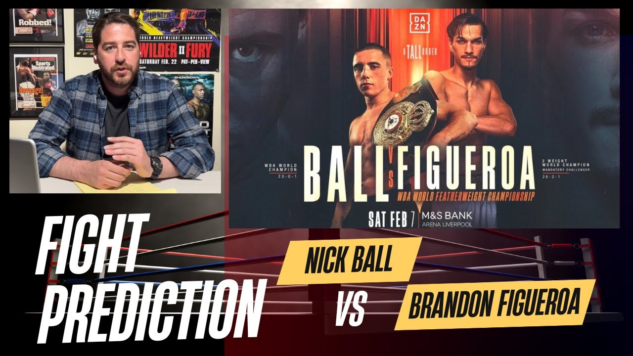 FIGHT PREDICTION: Nick Ball vs Brandon Figueroa