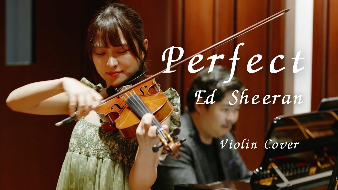 Perfect – Ed Sheeran – Violin Cover (ヴァイオリンカバー)