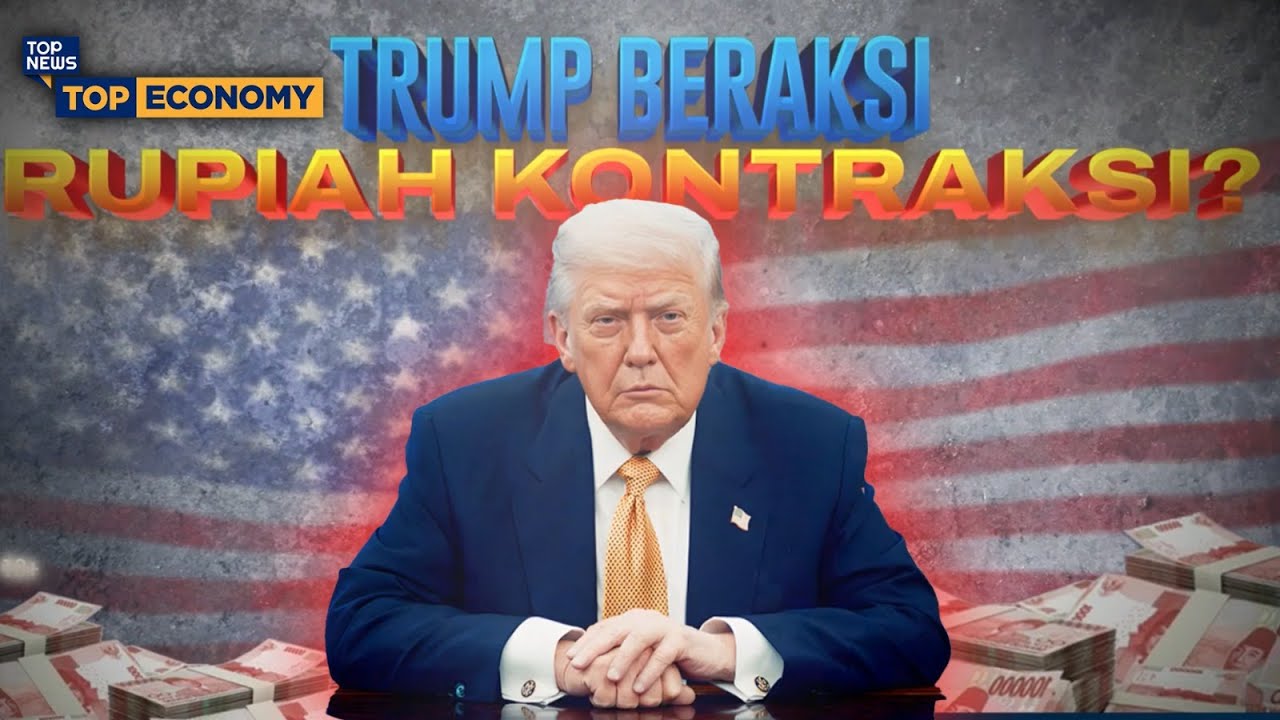 [FULL] Trump Beraksi, Rupiah Kontraksi? - TOP ECONOMY