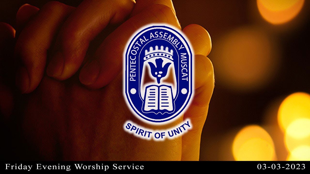OPA FRIDAY EVENING WORSHIP SERVICE 03-03-2023