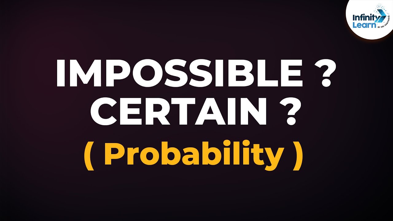 Probability - Impossible Events and Certain Events | Don't Memorise