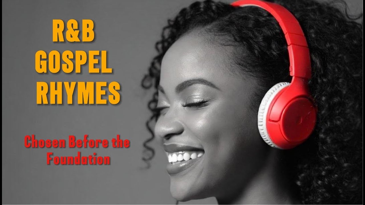 Chosen Before the Foundation | R&B Gospel Rhymes | Playlist 07 |