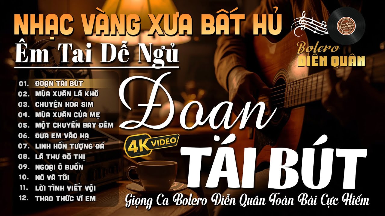 Đoạn Tái Bút➤Giọng ca Đặc Biệt Hay, LK Nhạc Vàng Xưa Ngọt Ngào SAY ĐẮM BAO THẾ HỆ - Diễn Quân