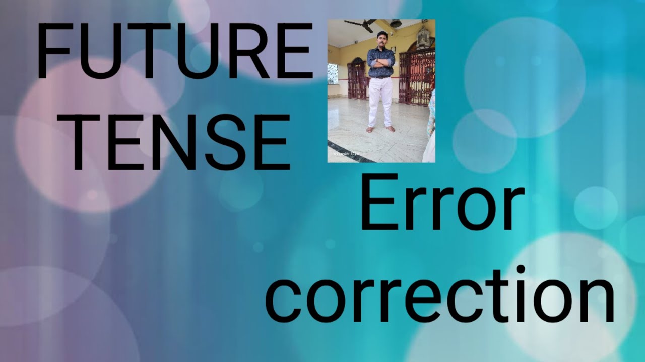 Future tense#error correction#grammatical error with examples