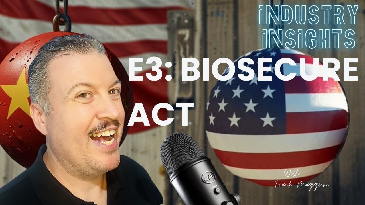EP 003 Industry Insights - The Biosecure Act