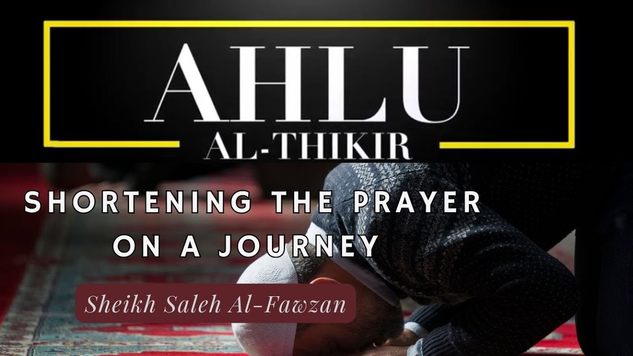 The Most Correct Opinion on Shortening The Prayer On A Journey || Sheikh Saleh Al-Fawzan: