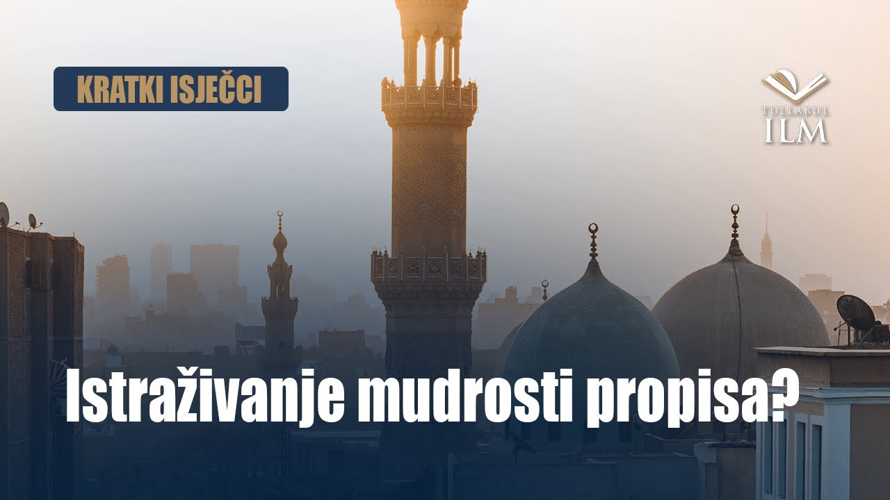 Istraživanje mudrosti propisa? - Dr. Zijad Ljakić - Tullabul Ilm