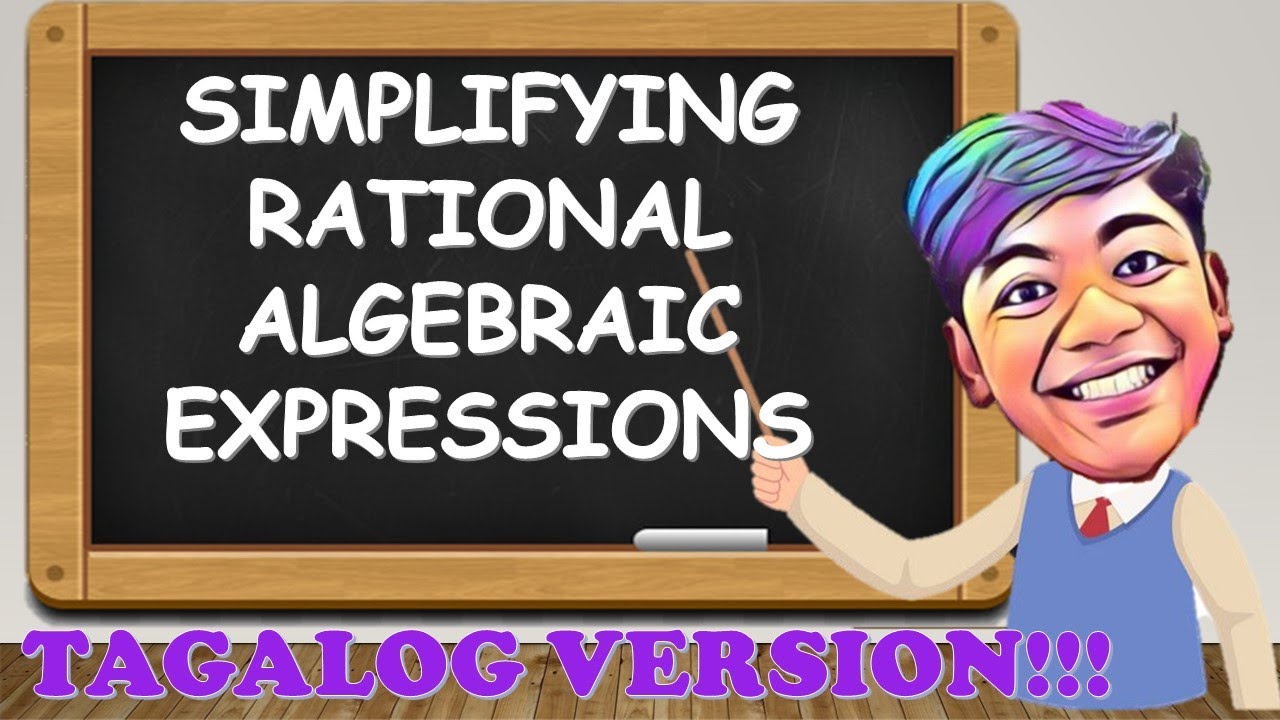 Simplifying Rational Algebraic Expressions in TAGALOG!!!