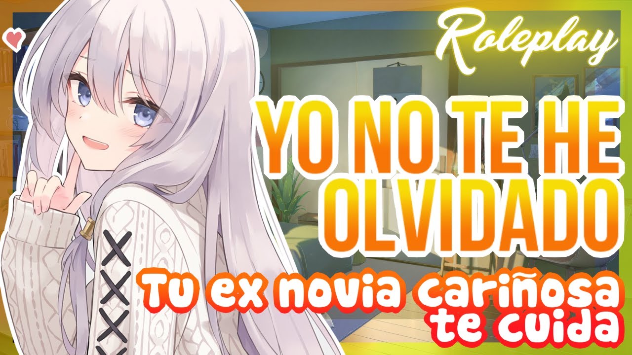 -Yo no te he olvidado- Tu ex novia cariñosa te cuida |ASMR Roleplay