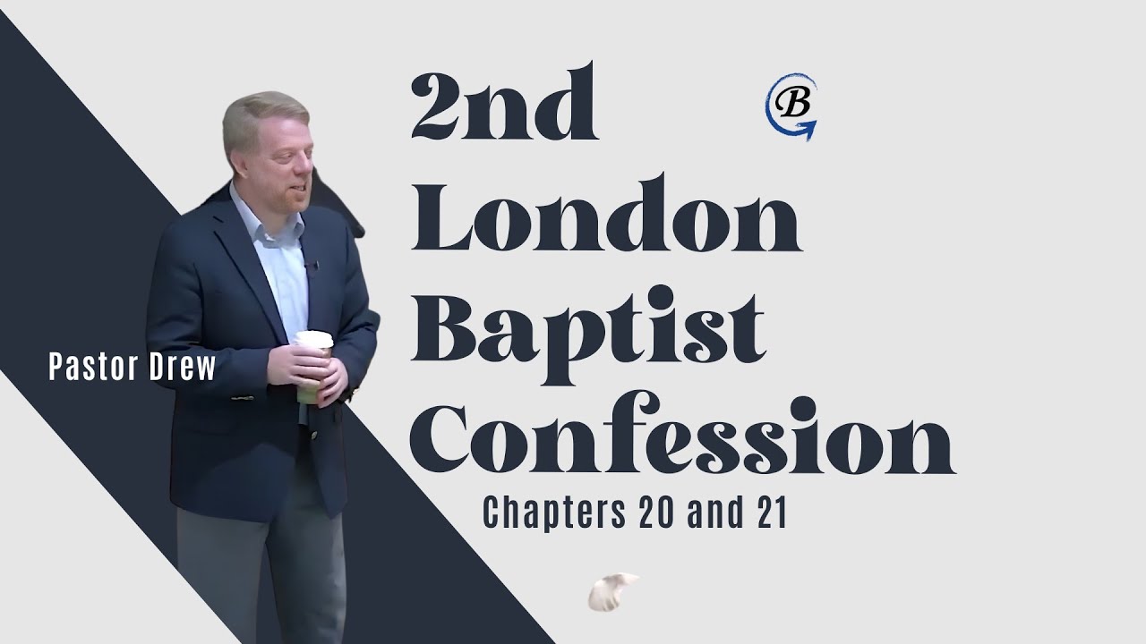 2nd London Baptist Confession — Chapter 20: Of the Gospel; & Chapter 21: Of Christian Liberty