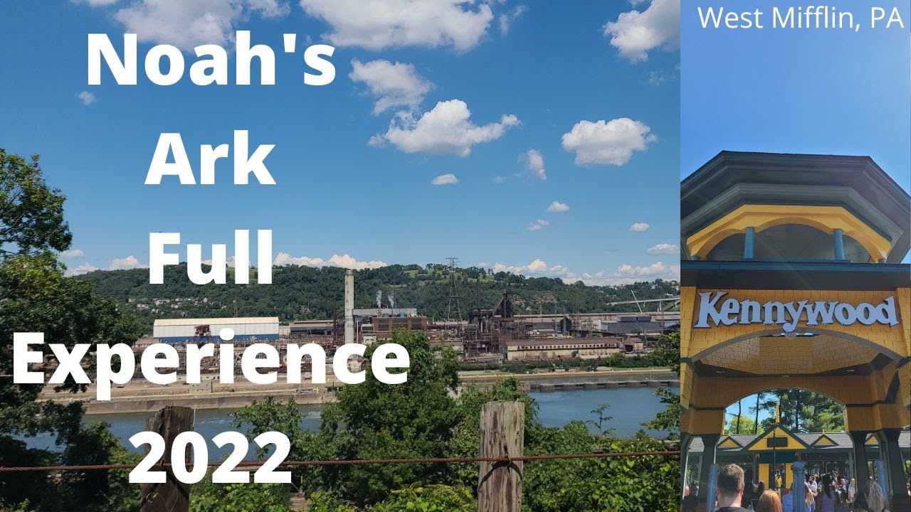 Noah's Ark! Full Experience 2022! Kennywood Park! West Mifflin, PA