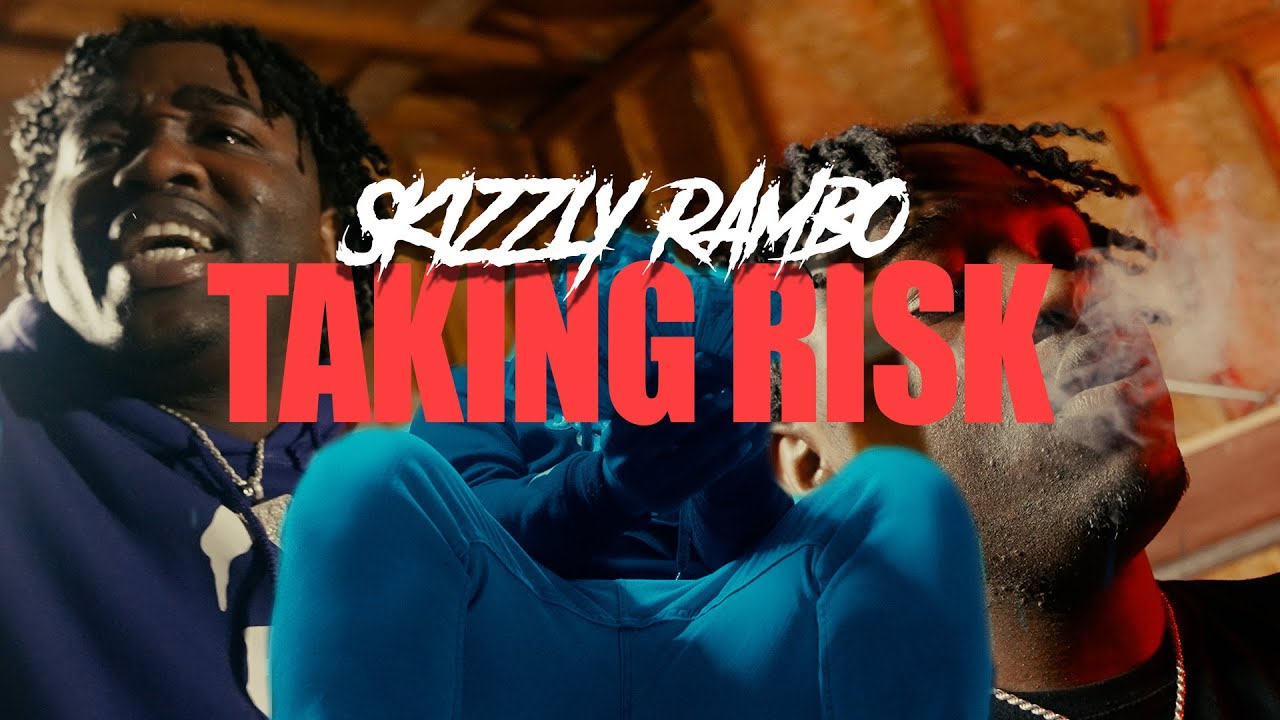 Skizzly Rambo - “Taking Risk” Shot By. @Tradfilms (OffIcal Video)