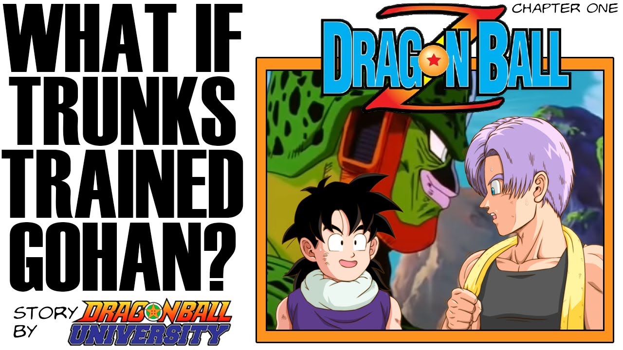 What If Trunks Trained Gohan? | Dragon Ball Z