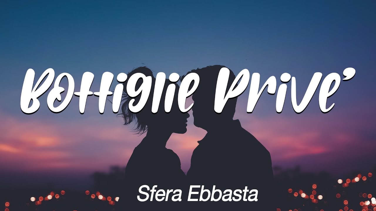 Sfera Ebbasta - Bottiglie Priv&egrave; TESTO / LYRICS