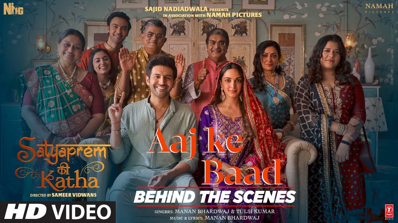 Aaj Ke Baad (BTS) SatyaPrem Ki Katha | Kartik Aaryan, Kiara Advani |Sajid Nadiadwala, Sameer Vidwans